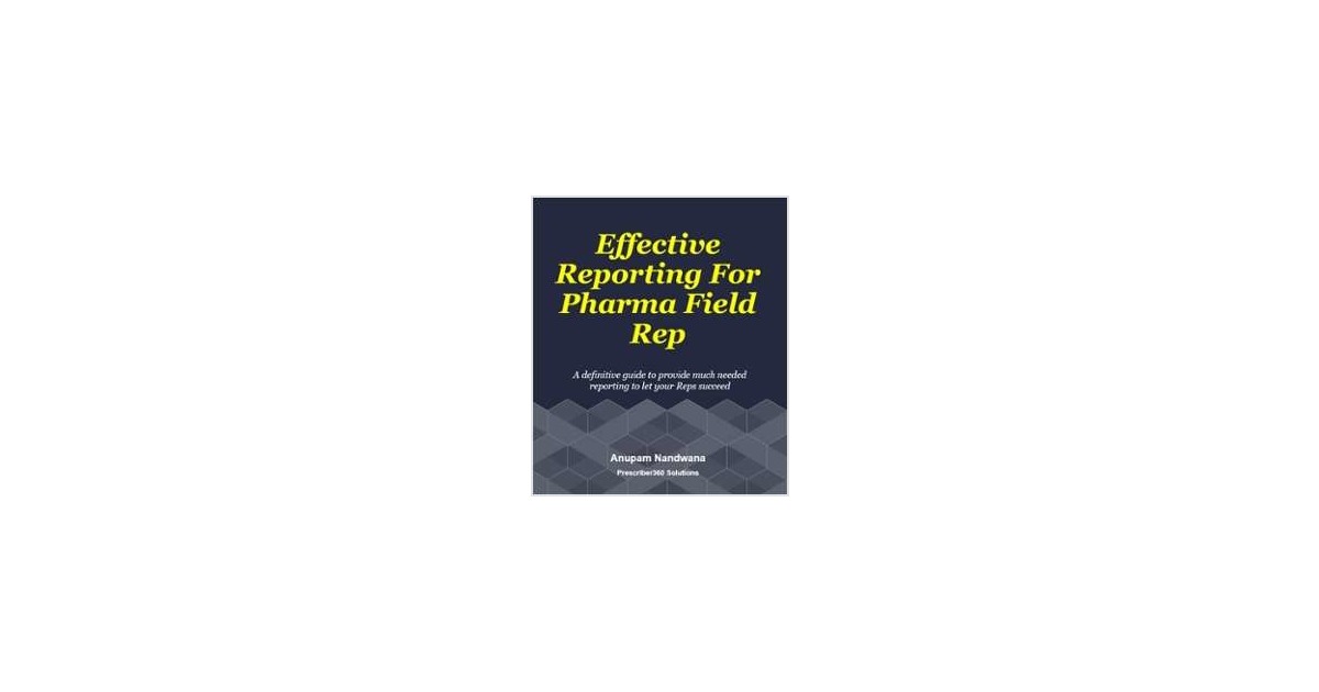 Effective Reporting for Pharma Field Rep
